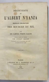 Découverte de l’Albert N’Yanza. Nouvelles explorations des sources du Nil...