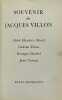 Souvenir de Jacques Villon.. MOREL. Abbé. PICON. Gaêtan. DARDEL. Georges. CASSOU. Jean.