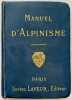 Manuel d’alpinisme.. CLUB ALPIN FRAN&Ccedil;AIS.