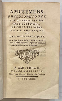 Amusements philosophiques sur diverses parties des sciences, et principalement de la physique et des mathématiques.