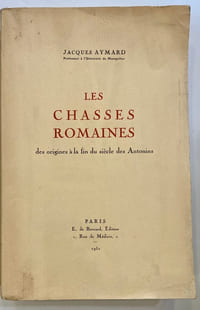 Les chasses romaines, des origines à la fin du siècle des Antonins.