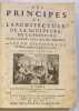 Des principes de l’architecture, de la sculpture, de la peinture, et des autres arts qui en dépendent.. (FELIBIEN. André.) 
