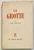 La grotte.. ANOUILH. Jean.