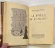 La folle de Chaillot.. GIRAUDOUX. Jean.