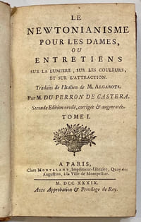 Le newtonianisme pour les dames, ou entretiens sur la lumière, sur les couleurs, et sur l’attraction...