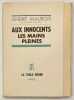 Aux innocents les mains pleines. . MAUROIS. André. 