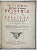 Sentimens des plus habiles peintres sur la pratique de la peinture et sculpture, mis en tables de pr&eacute;ceptes, avec plusieurs discours acad&eacute;miques, ou ...