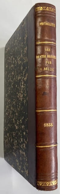 Les quatre banches de la photographie - Traité complet théorique et pratique des procédés de Daguerre, Talbot, Niepce de Saint-Victoret Archer...
