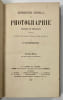 R&eacute;pertoire g&eacute;n&eacute;ral de photographie pratique et th&eacute;orique contenant les proc&eacute;d&eacute;s sur plaque, sur papier, sur collodion sec et humide, sur albumine, ...