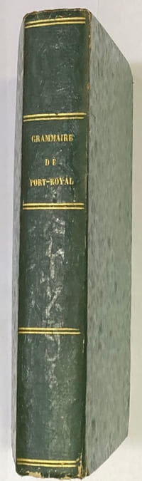 Grammaire générale et raisonnée de Port-Royal...
