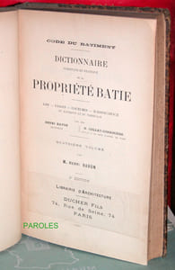 Code du bâtiment - Dictionnaire juridique et pratique de la propriété bâtie - Lois - Usages - Coutumes - Jurisprudence du bâtiment et du voisinage - Quatrième volume [seul].