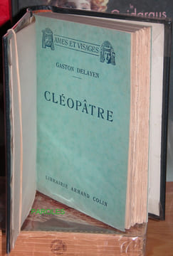 Sous les masques antiques - Cléopâtre.. DELAYEN (Gaston)