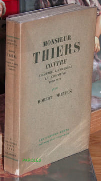 Monsieur Thiers contre l'Empire, la guerre, la Commune 1869-1871.. DREYFUS (Robert)