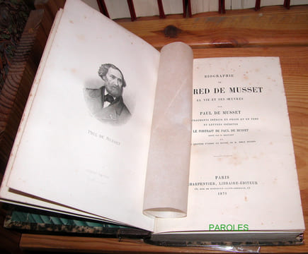 Biographie de Alfred de Musset - Sa vie et ses oeuvres.. MUSSET (Paul de)