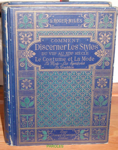 Comment discerner les styles du VIIIe au XIXe siècle - Histoire - Philosophie -  Document - [Tome 3] - Etudes sur les formes et les variations propres à déterminer les caractères du style dans le costume et la mode - La mode - Les symboles - La tradition.