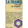 La France vue par un Anglais. . ARDAGH (John)