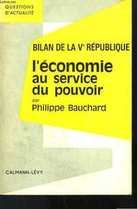 Bilan de la Vème République - L'économie au service du pouvoir.