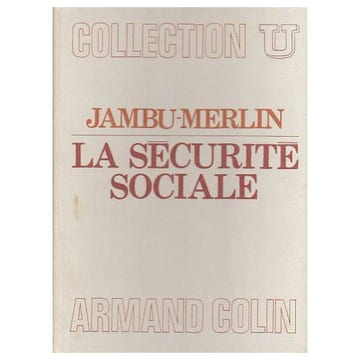 La Sécurité Sociale.. JAMBU-MERLIN (Roger)
