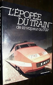 L'Epopée du train - de la vapeur au T.G.V. 