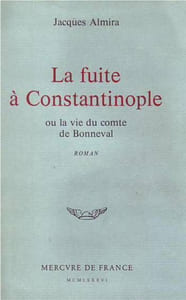 La Fuite à Constantinople ou La vie du Comte de Bonneval.