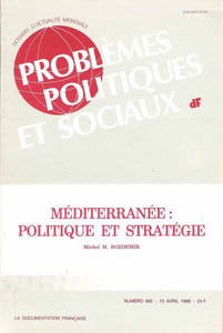 Problèmes politiques et sociaux - Dossiers d'actualité mondiale, n°582, 15 avril 1988 - Méditerranée: politique et stratégie.