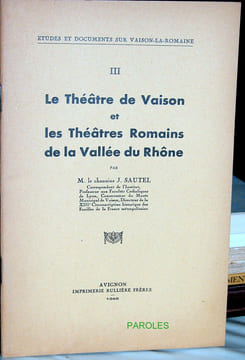Le Théâtre de Vaison et les Théâtres romains de la vallée du Rhône.. SAUTEL (Joseph)