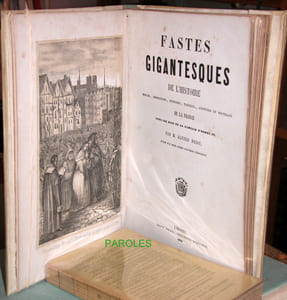 Fastes gigantesques de l'histoire - Moeurs, descriptions, peintures, tableaux, aventures et nouvelles de France sous les rois de la famille d'Henri IV.