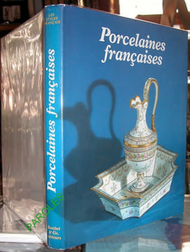 Porcelaines françaises aux XVIIIe et XIXe siècles.. DUPONT (Patrick)