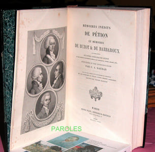 Mémoires inédits de Pétion et mémoires de Buzot et de Barbaroux accompagnés de notes inédites de Buzot et de nombreux documents inédits sur Barbaroux, Buzot, Brissot, etc.