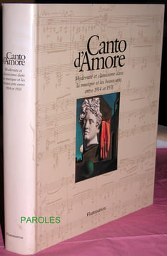 Canto d'amore - Modernité et classicisme dans la musique et les beaux-arts entre 1914 et 1935.. BOEHM (Gottfried), MOSCH (Ulrich), SCHMIDT ...