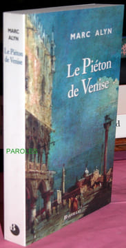 Le Piéton de Venise.. ALYN (Marc)