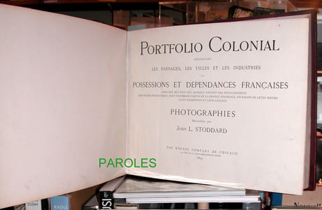 Portfolio colonial, dépeignant les paysages, les villes et les industries des possessions et dépendances françaises, ainsi que des pays qui, quoique n'étant pas effectivement sous notre protectorat, font néanmoins partie de la France coloniale en raison de leurs moeurs, leurs traditions et leur langage + Un voyage à travers l'Amérique. Voyage pittoresque dans le continent de l'Amérique du Nord. Vues de ses merveilles naturelles incomparables [...]. 