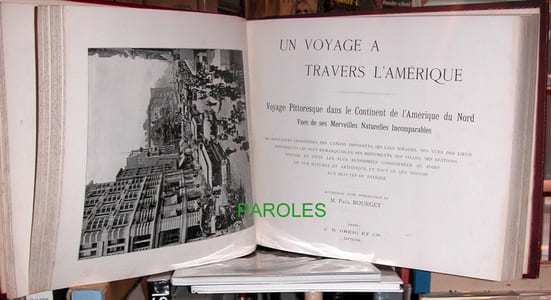 Portfolio colonial, dépeignant les paysages, les villes et les industries des possessions et dépendances françaises, ainsi que des pays qui, quoique n'étant pas effectivement sous notre protectorat, font néanmoins partie de la France coloniale en raison de leurs moeurs, leurs traditions et leur langage + Un voyage à travers l'Amérique. Voyage pittoresque dans le continent de l'Amérique du Nord. Vues de ses merveilles naturelles incomparables [...]. 