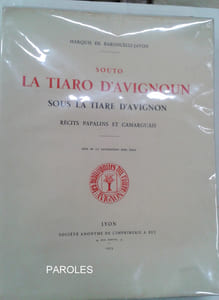 Souto la tiaro d'Avignoun - Sous la tiare d'Avignon - Récits papalins et camarguais.