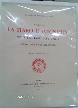 Souto la tiaro d'Avignoun - Sous la tiare d'Avignon - Récits papalins et camarguais.. BARONCELLI-JAVON (Folco de)