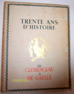 1918-1948 - Trente ans d'histoire - De Clemenceau à De Gaulle.