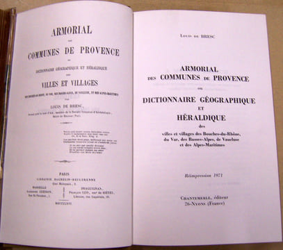 Armorial des communes de Provence ou Dictionnaire géographique et héraldique des villes et villages des Bouches-du-Rhône, du Var, des Basses-Alpes, de ...