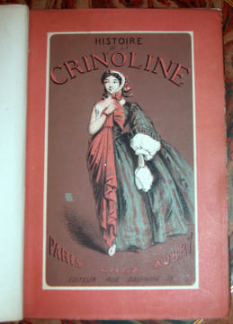 Histoire de la crinoline au temps passé [...] suivie de la Satyre sur les cerceaux, paniers, etc [...] et de L'Indignité et l'extravagance des ...