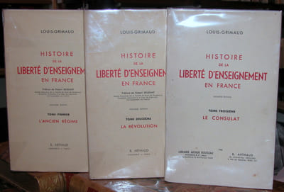 Histoire de la liberté d'enseignement en France - Tome premier - L'Ancien régime + Histoire de la liberté d'enseignement en France - Tome deuxième - La Révolution + Histoire de la liberté d'enseignement en France - Tome troisième - Le Consulat.