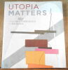 "Utopia Matters from Brotherhoods to Bauhaus". "Vivien Greene  Victor Margolin et Russell Jacoby"