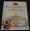 "Le Cirque d'Hiver". "Jean-Marie Chourgnoz"