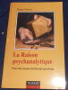 "La Raison psychanalytique. Pour une science du devenir psychique". "Roger Perron"