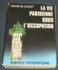 "La Vie Parisienne sous l'Occupation 1940-1944 (Paris bei Nacht) - Tome I". "Hervé Le Boterf"