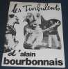 "Les Turbulents d'Alain Bourbonnais". "Pierre Restany et Michel Ragon"