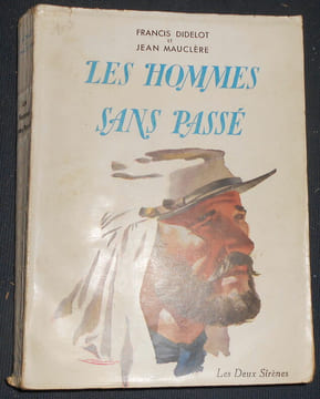 Les Hommes sans Passé. Francis Didelot et Jean Mauclère