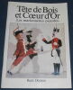 "Tête de Bois et Coeur d'Or Les marionnettes picardes". "René Domon"