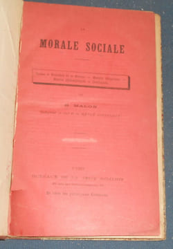 La Morale Sociale - Genèse et Evolution de la Morale - Morales Religieuses - Morales Philosophiques - Conclusion. Benoit Malon