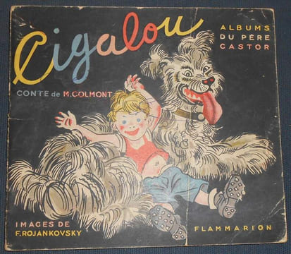 Quand Cigalou s'en va dans la montagneParis Éditions Flammarion Albums du Père Castor 1950. Agrafé 16 5 cm x 18 5 cm 22 pages illustrations couleur ...