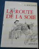 "La Route de la Soie". "Luce Boulnois"