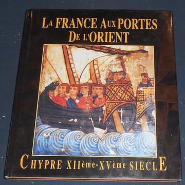 La France aux Portes de l'Orient - Chypre XII ème XVème Siècle. Jacques Charles-Gaffiot
